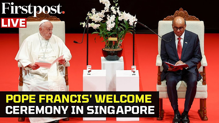 LIVE: Pope Francis Attends Welcome Ceremony at Parliament House in Singapore