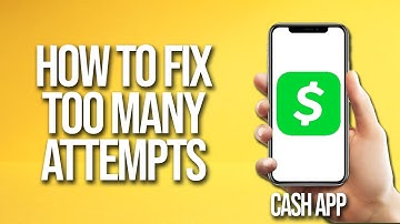How To Fix Cash App To Many Attempts