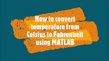 88-How to convert temperature from Celsius to Fahrenheit using MATLAB