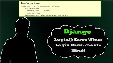 login() takes 1 positional argument but 2 were given error  in django || django in hindi
