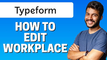 How to Edit Workplace in Typeform 2022