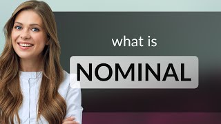 Nominal What Is Nominal Meaning