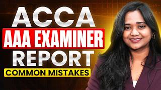 ACCA AAA Examiner Report 2026 | Common Mistakes & Answer Writing Strategy
