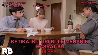 KETIKA SUAMI & MERTUA SATU SELERA DENGAN BULE | ALUR CERITA FILM