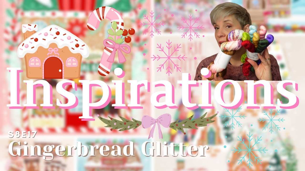 Inspirations S8E17 - Gingerbread Glitter