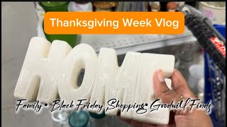 Thanksgiving Week Vlog | Family Celebration, Black Friday Shopping & Goodwill Home Decor Finds!