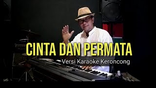 CINTA DAN PERMATA , Versi Karaoke Keroncong