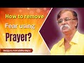 How to remove fear using prayer  sadguru aniruddha bapu