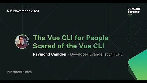 The Vue CLI for People Scared of the Vue CLI - Raymond Camden
