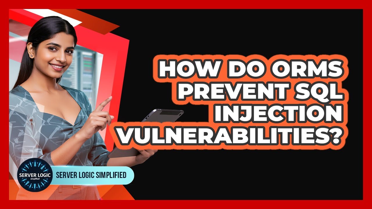 How Do ORMs Prevent SQL Injection Vulnerabilities?