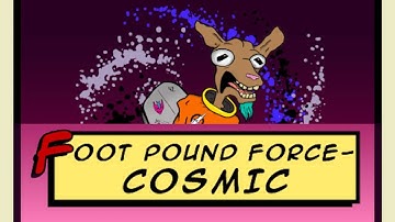 Foot Pound Force - Cosmic Music Video