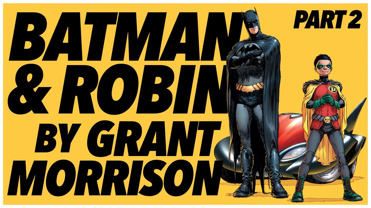 BATMAN & ROBIN By Grant Morrison: Reforging the Dynamic Duo - YouTube