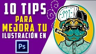 10 Tips para mejorar tu ilustracion en photoshop