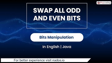 Swap all odd and even bits | Module : Bits Manipulation | In English | Java | Video_22
