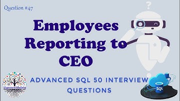 Employees Reports to CEO | Advanced SQL Interview Questions | Data Engineer Interview Question | SQL