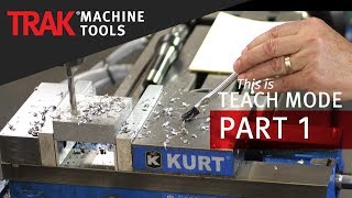 Teach Mode [Part 1] | ProtoTRAK RMX CNC | Mill Programming