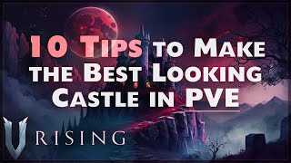 V Rising 10 Tips to Make the Best Looking Castle for PVE