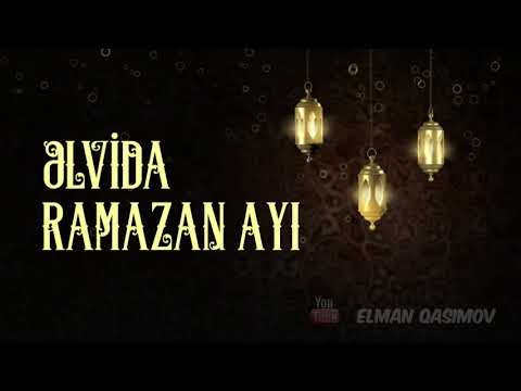 Əlvida Ramazan ayı - Elman Qasımov