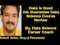 Data is good job guarantee data science course review by data science career coach