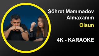 Şöhrət Məmmədov ft Almaxanım - Olsun - Karaoke 4k Resimi