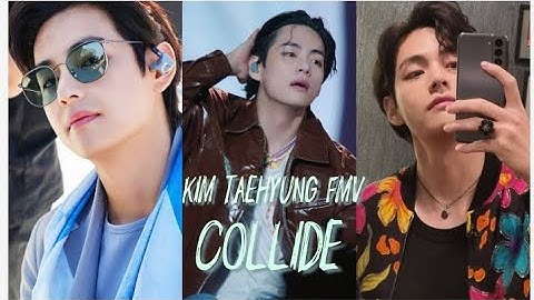 Collide |Kim Taehyung FMV | BTS ARMY (TAEMIM)💜🌺