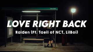 Raiden - 'Love Right Back' (ft. TAEIL (태일) of NCT, lIlBOI) Lyrics [Romanized]