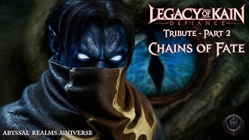 Chains of Fate - PART 2 | Legacy of Kain - DEFIANCE Cinematic TRIBUTE