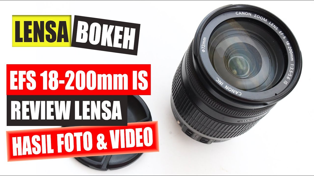 Review Lensa Sapujagat Lensa Canon EFS 18200mm IS Rekomendasi Lensa