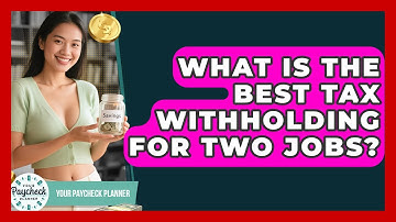What Is The Best Tax Withholding For Two Jobs? - Your Paycheck Planner