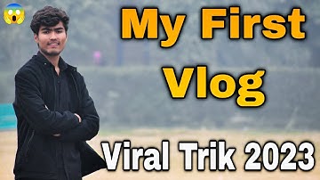 My First Vlog Viral Trick 🤔 || Tiger Kirar Vlogs