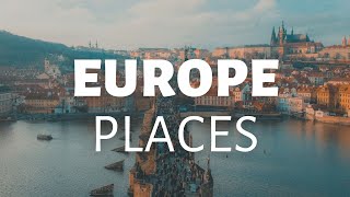 25 Best Places to Visit in Europe - Travel Video