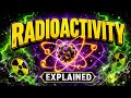 Radioactivity Explained: The Hidden Power of Unstable Atoms! | Alpha, Beta, & Gamma Decay