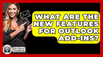 What Are The New Features For Outlook Add-ins? - TheEmailToolbox.com