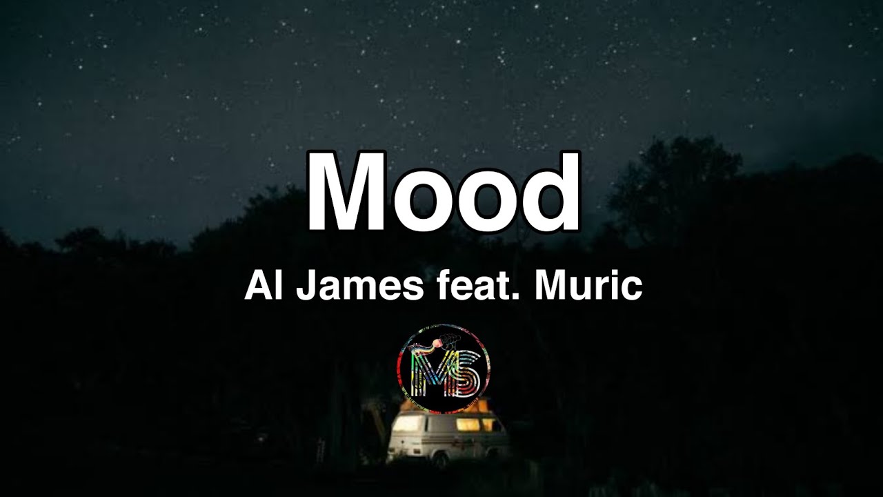 Al James   Mood feat Muric Lyrics