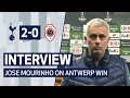 INTERVIEW | JOSE MOURINHO ON GROUP-TOPPING ANTWERP WIN | Spurs 2-0 Antwerp