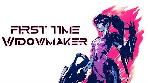 First Time Widowmaker
