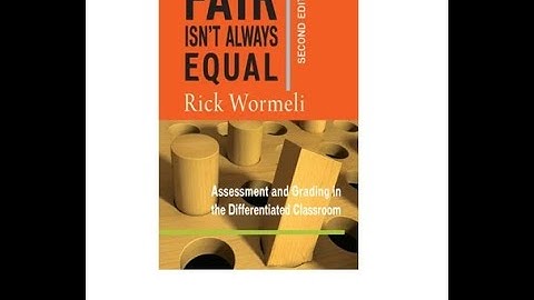 Fall 2024 Grading: Accurately, Ethically, Equitably  with Rick Wormeli Part 4