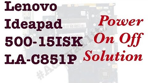 Lenovo Ideapad 500-15isk | LA-C851P | On Off Solution (Demo)