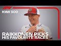 Raikkonen&#39;s 300th F1 Race: Kimi Picks His Five Favourite Races