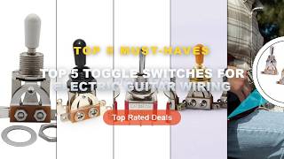 Top 5 Best Top 5 Toggle Switches For Electric Guitar Wiring (Must Have!) - Metal 3 Way Guitar Pickup