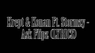 Krept & Konan Ft. Stormzy - Ask Flipz (LYRICS)