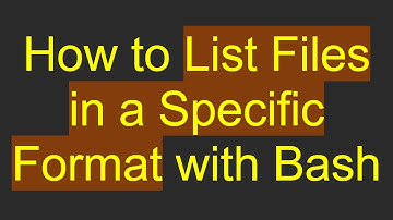 How to List Files in a Specific Format with Bash