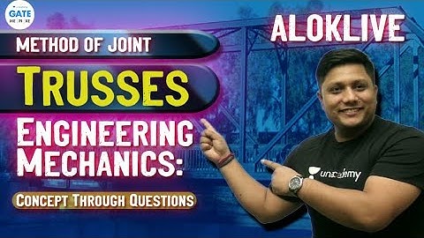 Trusses (Method of Joint) | Engineering Mechanics Concept Through Questions  | By #AlokSir