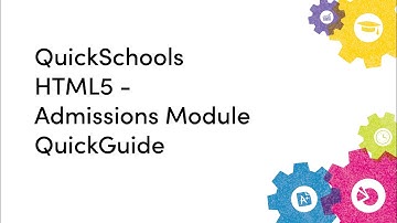 QuickSchools HTML5 - Admissions Module QuickGuide