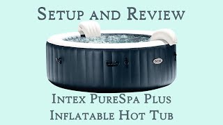 Intex PureSpa Plus Inflatable Hot Tub Assembly, Review & 2-Year Update