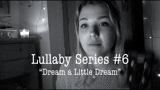 Lullaby Series #6: "Dream a Little Dream of Me"