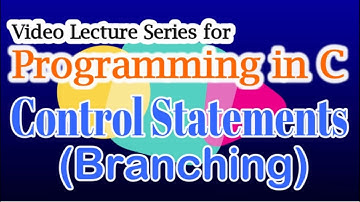 6. C Programming | Control Statements - Branching