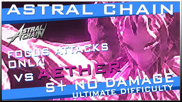 Astral Chain - V.S Aether [No Damage] [Focus Attacks ONLY!] [Ultimate Pt]