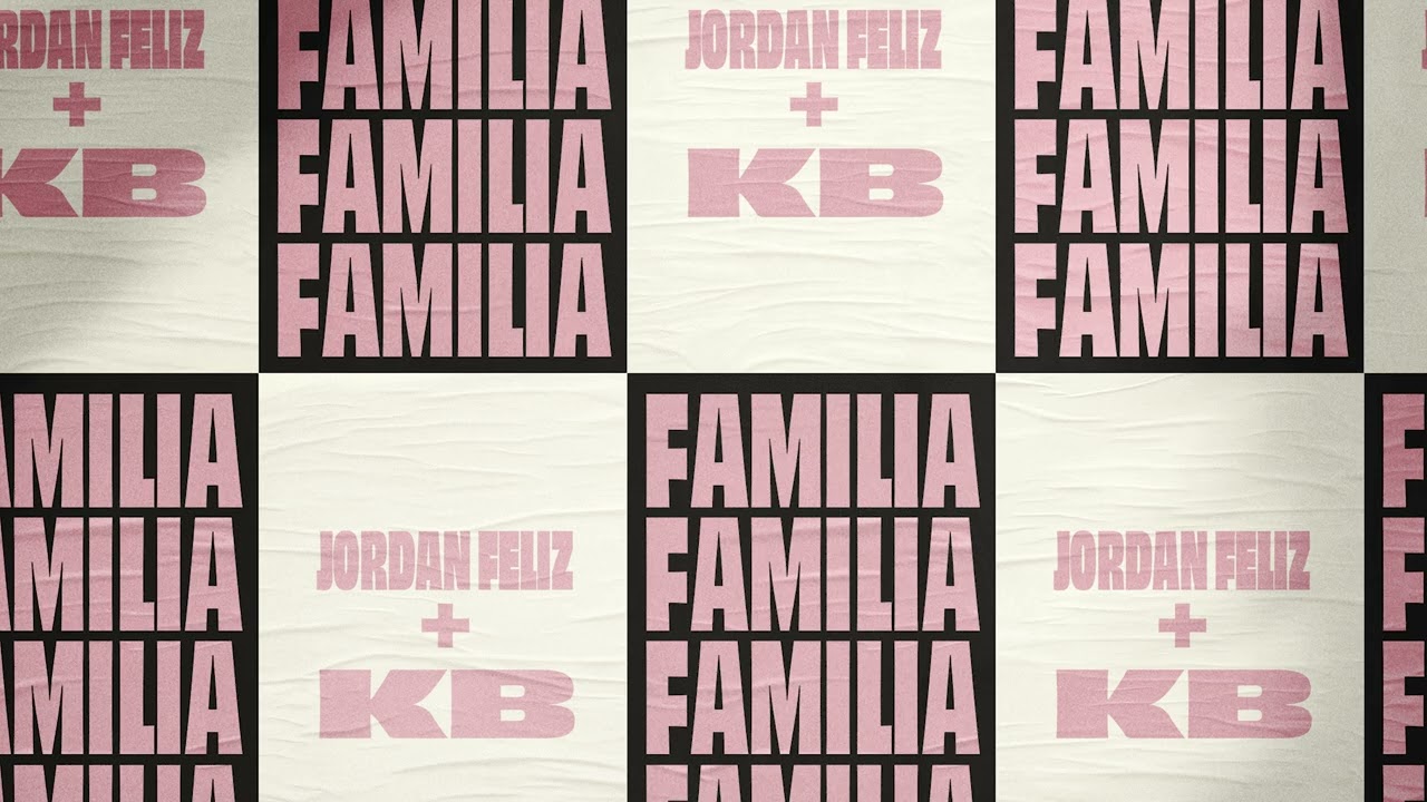Jordan Feliz & KB - "Familia" (Official Audio Video)