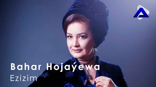 Bahar Hojaýewa - Ezizim |  2019 Resimi